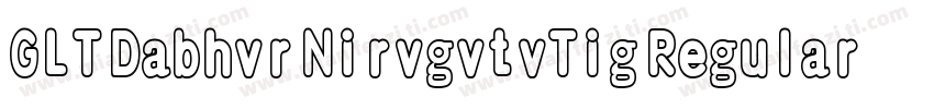 GLT Dabhvr NirvgvtvTig Regular字体转换